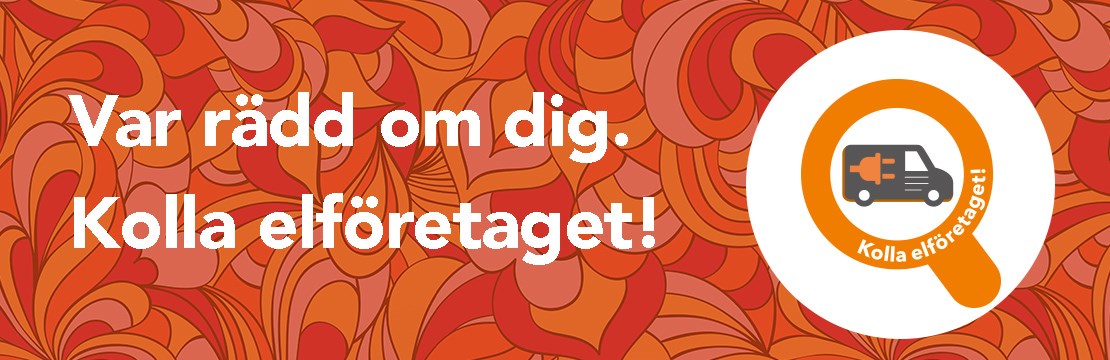 Banner med texten var rädd om dig. Kolla elföretaget!